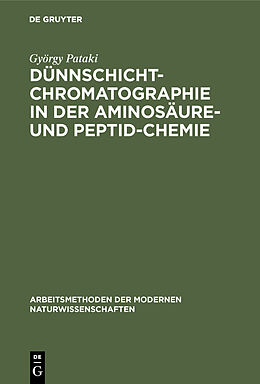 E-Book (pdf) Dünnschichtchromatographie in der Aminosäure- und Peptid-Chemie von György Pataki