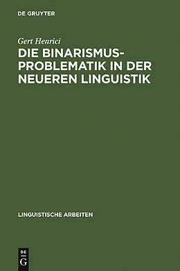 E-Book (pdf) Die Binarismus-Problematik in der neueren Linguistik von Gert Henrici