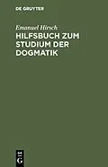 E-Book (pdf) Hilfsbuch zum Studium der Dogmatik von Emanuel Hirsch