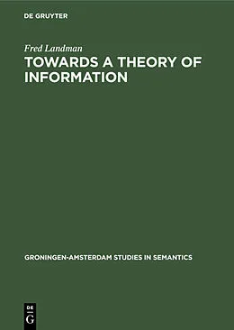 E-Book (pdf) Towards a theory of information von Fred Landman