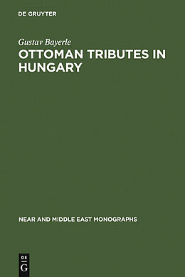 eBook (pdf) Ottoman tributes in Hungary de Gustav Bayerle