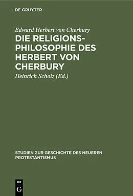 PDF Die Religionsphilosophie des Herbert von Cherbury von Edward Herbert von Cherbury