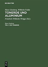 E-Book (pdf) Hans Ginsberg; Wilhelm Fulda: Tonerde und Aluminium / Die Tonerde von Hans Ginsberg
