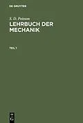 E-Book (pdf) Lehrbuch der Mechanik. Teil 1 von Siméon Denis Poisson