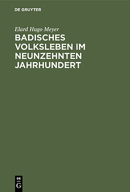 E-Book (pdf) Badisches Volksleben im neunzehnten Jahrhundert von Elard Hugo Meyer