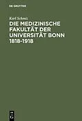 E-Book (pdf) Die medizinische Fakultät der Universität Bonn 18181918 von Karl Schmiz