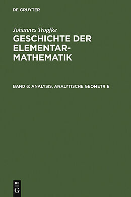 E-Book (pdf) Johannes Tropfke: Geschichte der Elementarmathematik / Analysis, analytische Geometrie von Johannes Tropfke