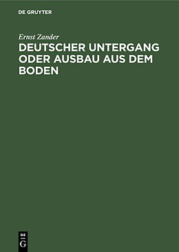 E-Book (pdf) Deutscher Untergang oder Ausbau aus dem Boden von Ernst Zander