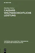 E-Book (pdf) Caesars weltgeschichtliche Leistung von Matthias Gelzer