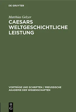 E-Book (pdf) Caesars weltgeschichtliche Leistung von Matthias Gelzer