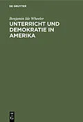 PDF Unterricht und Demokratie in Amerika von Benjamin Ide Wheeler