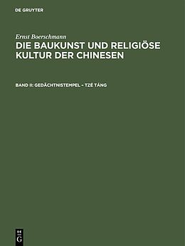 E-Book (pdf) Ernst Boerschmann: Die Baukunst und religiöse Kultur der Chinesen / Gedächtnistempel  Tzé táng von Ernst Boerschmann