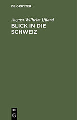 E-Book (pdf) Blick in die Schweiz von August Wilhelm Iffland