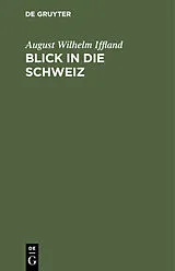 PDF Blick in die Schweiz von August Wilhelm Iffland