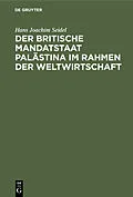 E-Book (pdf) Der britische Mandatstaat Palästina im Rahmen der Weltwirtschaft von Hans Joachim Seidel