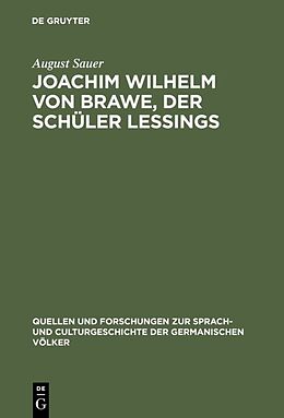 E-Book (pdf) Joachim Wilhelm von Brawe, der Schüler Lessings von August Sauer