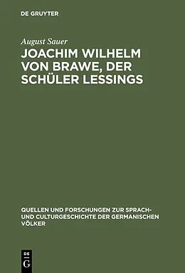 E-Book (pdf) Joachim Wilhelm von Brawe, der Schüler Lessings von August Sauer