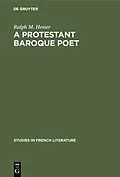 E-Book (pdf) A protestant baroque poet von Ralph M. Hester