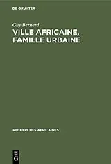 E-Book (pdf) Ville africaine, famille urbaine von Guy Bernard