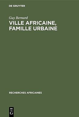 eBook (pdf) Ville africaine, famille urbaine de Guy Bernard