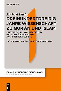 E-Book (epub) Dreihundertdreißig Jahre Wissenschaft zu Qurn und Islam von Michael Fisch