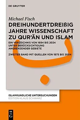 E-Book (epub) Dreihundertdreißig Jahre Wissenschaft zu Qurn und Islam von Michael Fisch