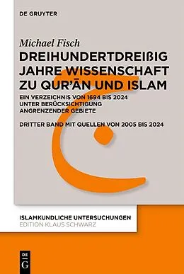 E-Book (epub) Dreihundertdreißig Jahre Wissenschaft zu Qurn und Islam von Michael Fisch