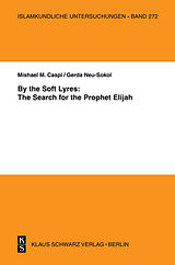 E-Book (pdf) By the Soft Lyres: The Search for the Prophet Elijah von Gerda Neu-Sokol, Mishael M. Caspi