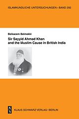 E-Book (pdf) Sir Sayyid Ahmad Khan and the Muslim Cause in British India von Belkacem Belmekki