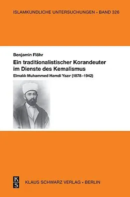 E-Book (pdf) Ein traditionalistischer Korandeuter im Dienste des Kemalismus von Benjamin Flöhr