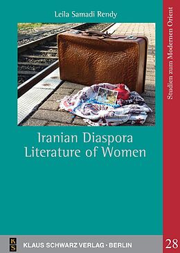 E-Book (pdf) Iranian Diaspora Literature of Women von Leila Samadi Rendy
