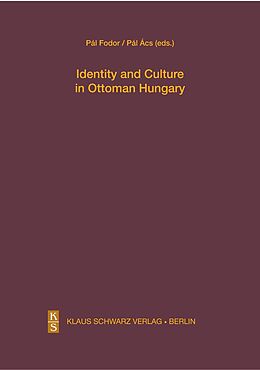 eBook (pdf) Identity and Culture in Ottoman Hungary de 