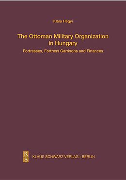 eBook (pdf) The Ottoman Military Organization in Hungary de Klára Hegyi