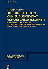 Kartonierter Einband Die Konstitution von Subjektivität als Geschichtlichkeit von Giacomo Croci