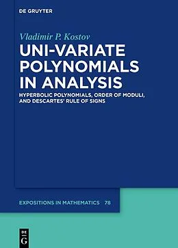 E-Book (epub) Uni-variate Polynomials in Analysis von Vladimir P. Kostov