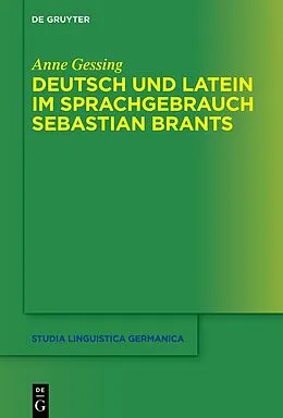 E-Book (pdf) Deutsch und Latein im Sprachgebrauch Sebastian Brants von Anne Gessing