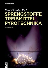 Fester Einband Sprengstoffe. Treibmittel, Pyrotechnika von Ernst-Christian Koch