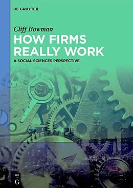 E-Book (epub) How Firms Really Work von Cliff Bowman