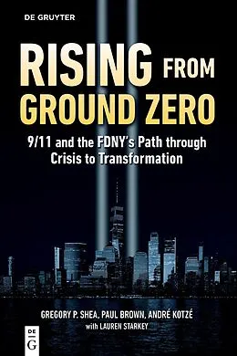 E-Book (epub) Rising from Ground Zero von Gregory P. Shea, Paul Brown, André Kotzé