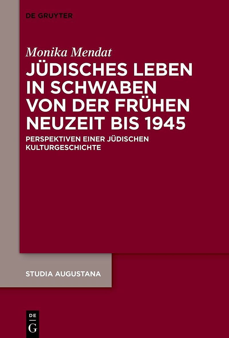 Jüdisches Leben in Schwaben von der Frühen Neuzeit bis 1945