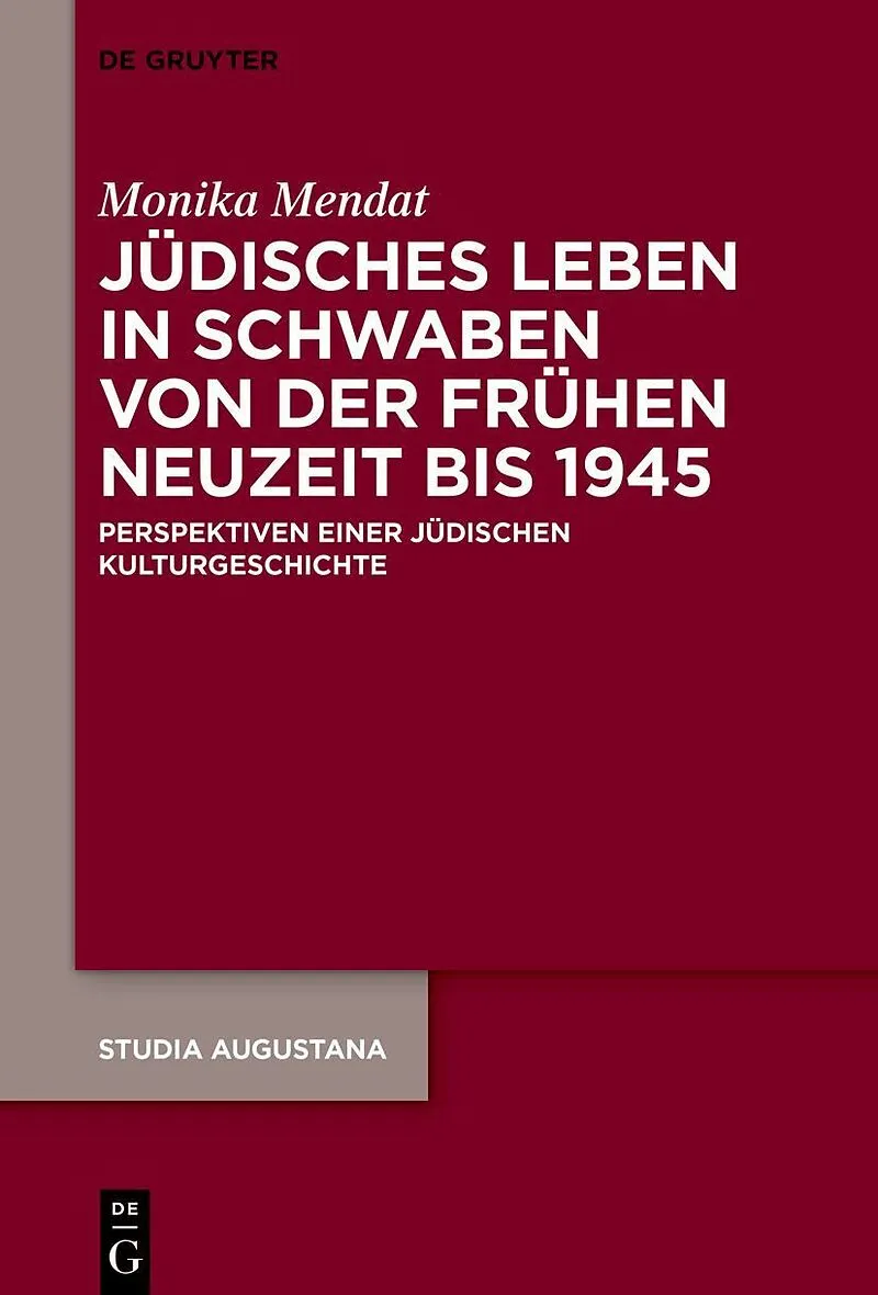Jüdisches Leben in Schwaben von der Frühen Neuzeit bis 1945