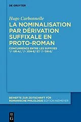 Fester Einband La nominalisation par dérivation suffixale en proto-roman von Hugo Carbonnelle