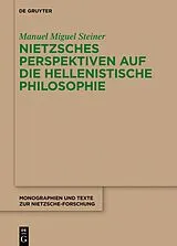 Fester Einband Nietzsches Perspektiven auf die hellenistische Philosophie von Manuel Miguel Steiner