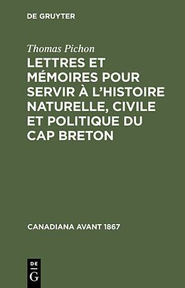 Livre Relié Lettres et mémoires pour servir à l histoire naturelle, civile et politique du Cap Breton de Thomas Pichon