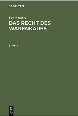 Fester Einband Ernst Rabel: Das Recht des Warenkaufs / Ernst Rabel: Das Recht des Warenkaufs. Band 1 von Ernst Rabel