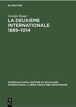 Livre Relié La Deuxième Internationale 1889 1014 de Georges Haupt