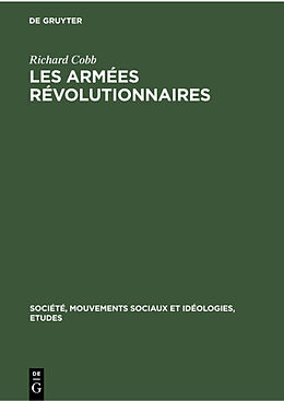 Livre Relié Richard Cobb: Les Armées Révolutionnaires. Volume 1 de Richard Cobb