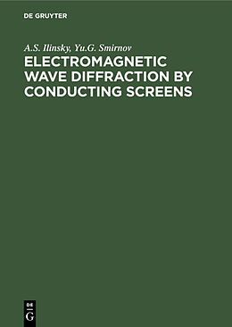 Livre Relié Electromagnetic Wave Diffraction by Conducting Screens de A. S. Ilyinsky, Yu. G. Smirnov