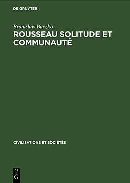 Livre Relié Rousseau Solitude et communauté de Bronislaw Baczko