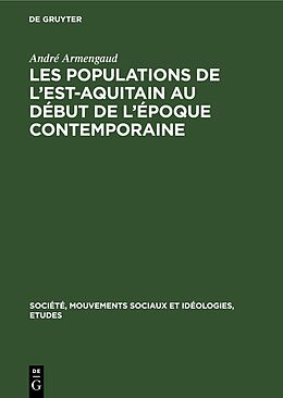 Livre Relié Les populations de l'est-aquitain au début de l'époque contemporaine de André Armengaud